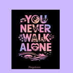 You never walk alone